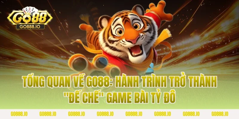 Tổng quan về GO88: Hành trình trở thành "Đế chế" game bài tỷ đô